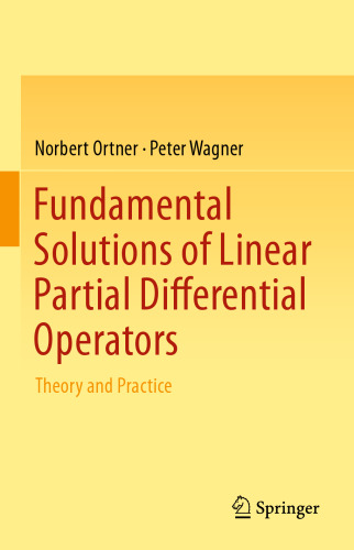 Fundamental Solutions of Linear Partial Differential Operators: Theory and Practice