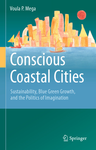 Conscious Coastal Cities: Sustainability, Blue Green Growth, and The Politics of Imagination