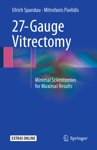 27-Gauge Vitrectomy: Minimal Sclerotomies for Maximal Results