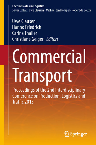 Commercial Transport: Proceedings of the 2nd Interdiciplinary Conference on Production Logistics and Traffic 2015