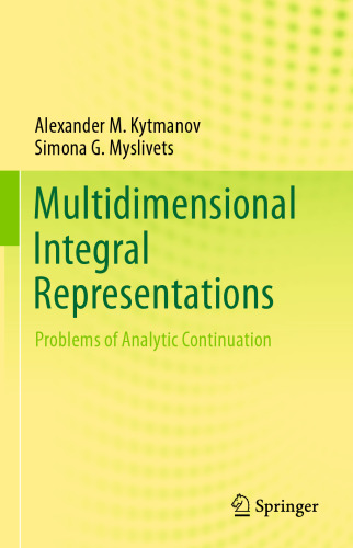 Multidimensional Integral Representations: Problems of Analytic Continuation