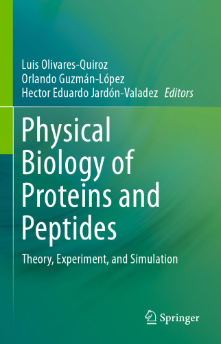 Physical Biology of Proteins and Peptides: Theory, Experiment, and Simulation