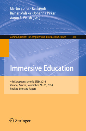 Immersive Education: 4th European Summit, EiED 2014, Vienna, Austria, November 24-26, 2014, Revised Selected Papers