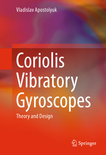 Coriolis Vibratory Gyroscopes: Theory and Design