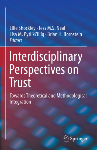 Interdisciplinary Perspectives on Trust: Towards Theoretical and Methodological Integration