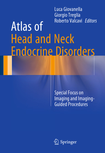 Atlas of Head and Neck Endocrine Disorders: Special Focus on Imaging and Imaging-Guided Procedures