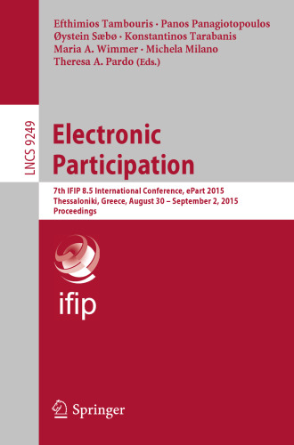 Electronic Participation: 7th IFIP 8.5 International Conference, ePart 2015, Thessaloniki, Greece, August 30 -- September 2, 2015, Proceedings