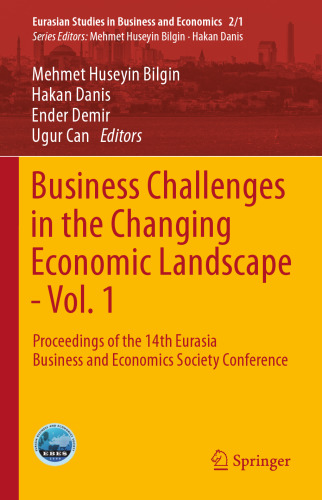 Business Challenges in the Changing Economic Landscape - Vol. 1: Proceedings of the 14th Eurasia Business and Economics Society Conference