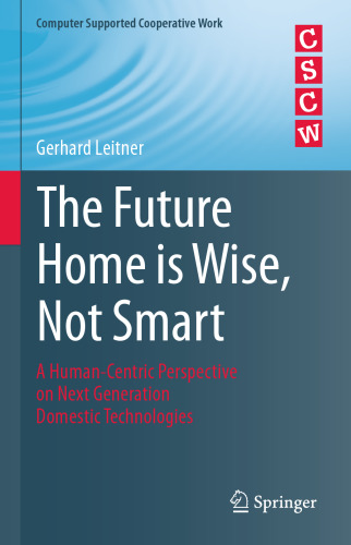 The Future Home is Wise, Not Smart: A Human-Centric Perspective on Next Generation Domestic Technologies