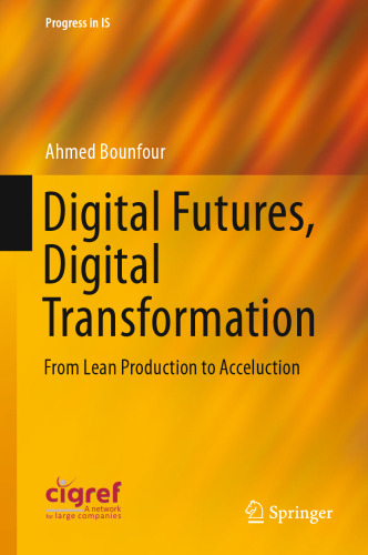 Digital Futures, Digital Transformation: From Lean Production to Acceluction