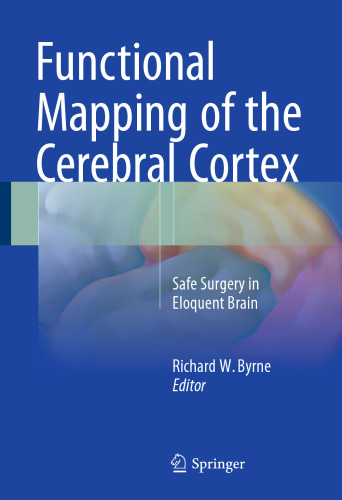 Functional Mapping of the Cerebral Cortex: Safe Surgery in Eloquent Brain