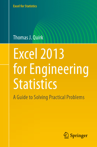 Excel 2013 for Engineering Statistics: A Guide to Solving Practical Problems