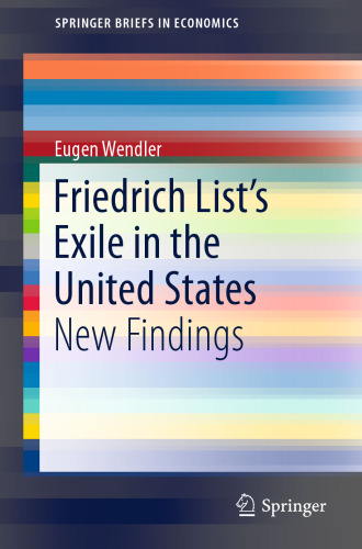 Friedrich List’s Exile in the United States: New Findings