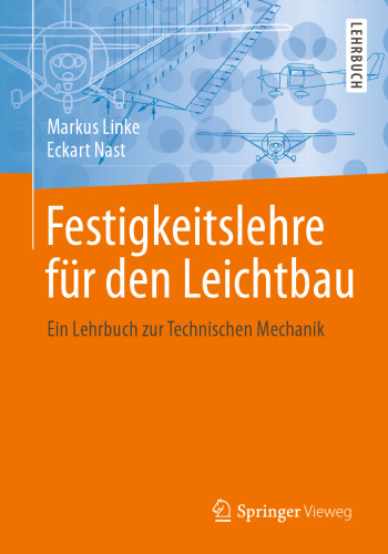 Festigkeitslehre für den Leichtbau: Ein Lehrbuch zur Technischen Mechanik