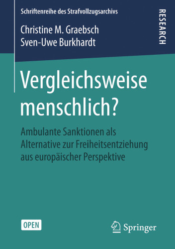 Vergleichsweise menschlich?: Ambulante Sanktionen als Alternative zur Freiheitsentziehung aus europäischer Perspektive