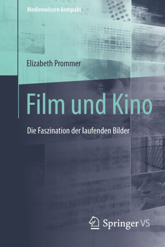 Film und Kino: Die Faszination der laufenden Bilder