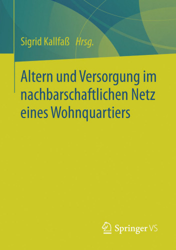 Altern und Versorgung im nachbarschaftlichen Netz eines Wohnquartiers: Zur Kooperation eines Altenhilfeträgers und einer Wohnbaugenossenschaft bei der quartiersbezogenen Gemeinwesenarbeit