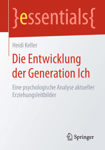 Die Entwicklung der Generation Ich: Eine psychologische Analyse aktueller Erziehungsleitbilder