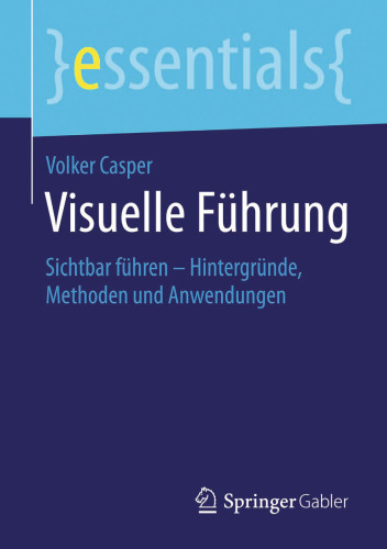 Visuelle Führung: Sichtbar führen – Hintergründe, Methoden und Anwendungen