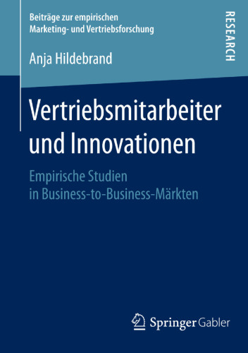 Vertriebsmitarbeiter und Innovationen: Empirische Studien in Business-to-Business-Märkten