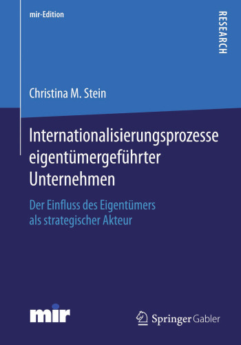 Internationalisierungsprozesse eigentümergeführter Unternehmen: Der Einfluss des Eigentümers als strategischer Akteur