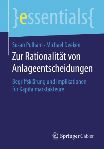 Zur Rationalität von Anlageentscheidungen: Begriffsklärung und Implikationen für Kapitalmarktakteure