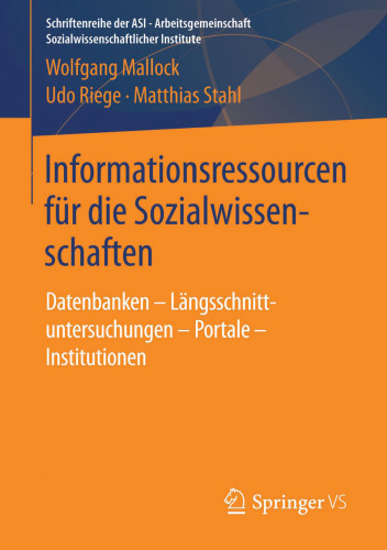 Informationsressourcen für die Sozialwissenschaften: Datenbanken – Längsschnittuntersuchungen – Portale – Institutionen