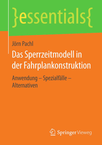 Das Sperrzeitmodell in der Fahrplankonstruktion: Anwendung – Spezialfälle – Alternativen