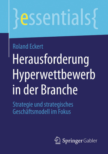 Herausforderung Hyperwettbewerb in der Branche: Strategie und strategisches Geschäftsmodell im Fokus