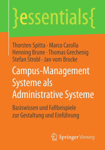 Campus-Management Systeme als Administrative Systeme: Basiswissen und Fallbeispiele zur Gestaltung und Einführung