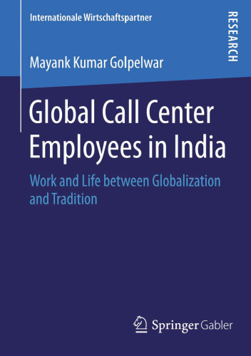 Global Call Center Employees in India: Work and Life between Globalization and Tradition