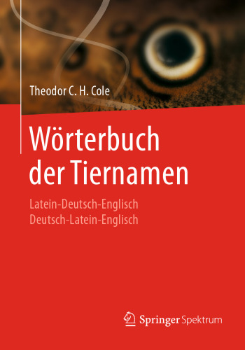 Wörterbuch der Tiernamen: Latein-Deutsch-Englisch Deutsch-Latein-Englisch