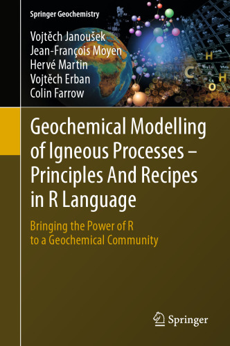 Geochemical Modelling of Igneous Processes – Principles And Recipes in R Language: Bringing the Power of R to a Geochemical Community