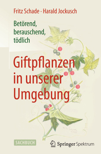 Betörend, berauschend, tödlich - Giftpflanzen in unserer Umgebung