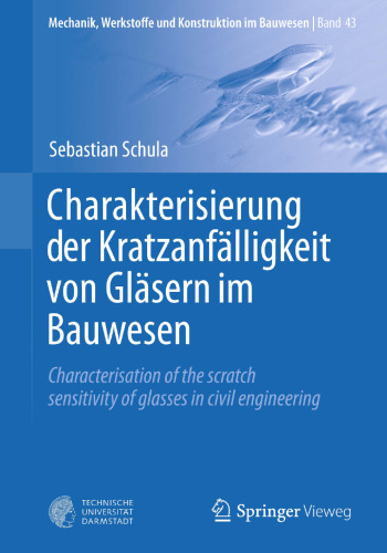 Charakterisierung der Kratzanfälligkeit von Gläsern im Bauwesen: Characterisation of the scratch sensitivity of glasses in civil engineering