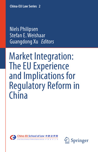 Market Integration: The EU Experience and Implications for Regulatory Reform in China