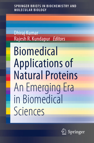 Biomedical Applications of Natural Proteins: An Emerging Era in Biomedical Sciences