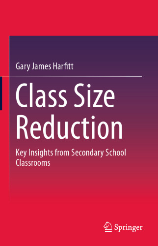 Class Size Reduction: Key Insights from Secondary School Classrooms