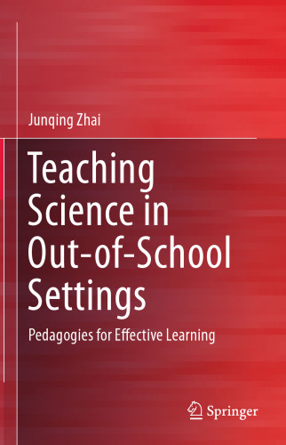 Teaching Science in Out-of-School Settings: Pedagogies for Effective Learning