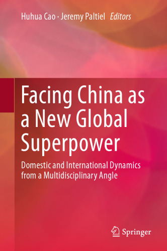 Facing China as a New Global Superpower: Domestic and International Dynamics from a Multidisciplinary Angle