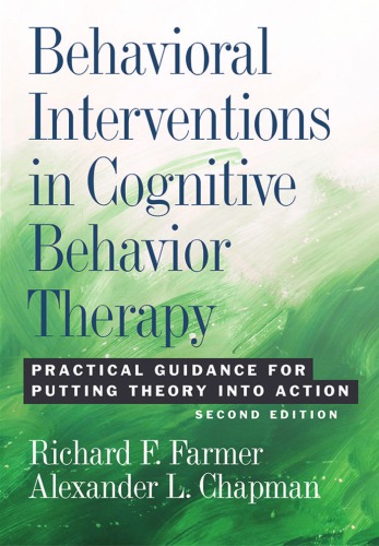 Behavioral Interventions in Cognitive Behavior Therapy: Practical Guidance for Putting Theory Into Action