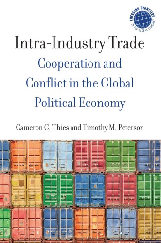 Intra-Industry Trade: Cooperation and Conflict in the Global Political Economy