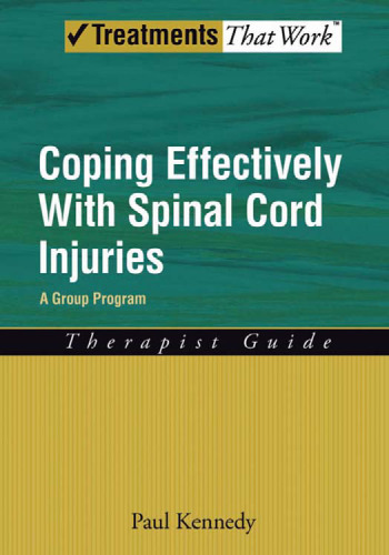 Coping Effectively With Spinal Cord Injuries: A Group Program Therapist Guide