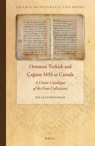 Ottoman Turkish and CA Atay Mss in Canada: A Union Catalogue of the Four Collections