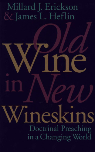 Old wine in new wineskins : doctrinal preaching in a changing world