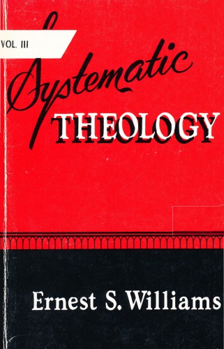 Systematic theology : vol. 3 Pneumatology, Ecclesiology, Eschatology.