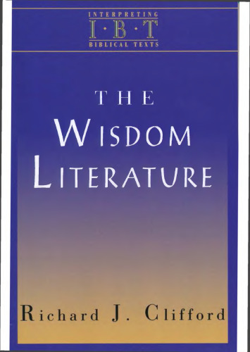 The Wisdom Literature: Interpreting Biblical Texts Series