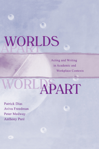 Worlds Apart: Acting and Writing in Academic and Workplace Contexts