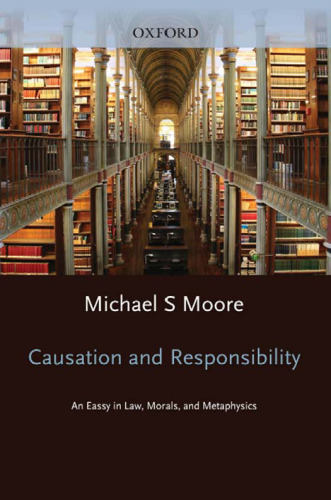 Causation and Responsibility: An Essay in Law, Morals, and Metaphysics