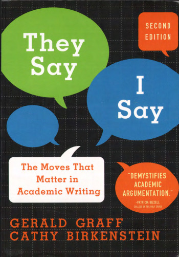 They Say, I Say: The Moves That Matter in Academic Writing